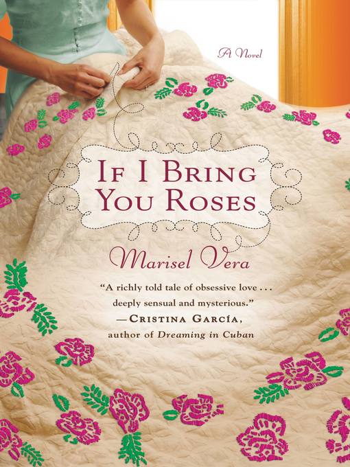 Title details for If I Bring You Roses by Marisel Vera - Available